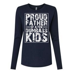 Proud Father Of A Few Dumbass Kids Funny Gift For Fathers Womens Cotton Relaxed Long Sleeve T-Shirt