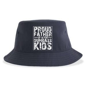 Proud Father Of A Few Dumbass Kids Funny Gift For Fathers Sustainable Bucket Hat