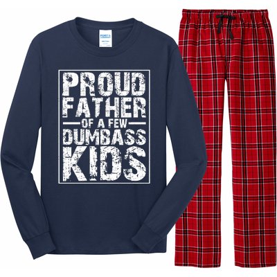 Proud Father Of A Few Dumbass Kids Funny Gift For Fathers Long Sleeve Pajama Set