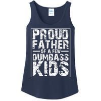 Proud Father Of A Few Dumbass Kids Funny Gift For Fathers Ladies Essential Tank