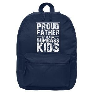 Proud Father Of A Few Dumbass Kids Funny Gift For Fathers 16 in Basic Backpack