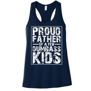 Proud Father Of A Few Dumbass Kids Funny Gift For Fathers Women's Racerback Tank