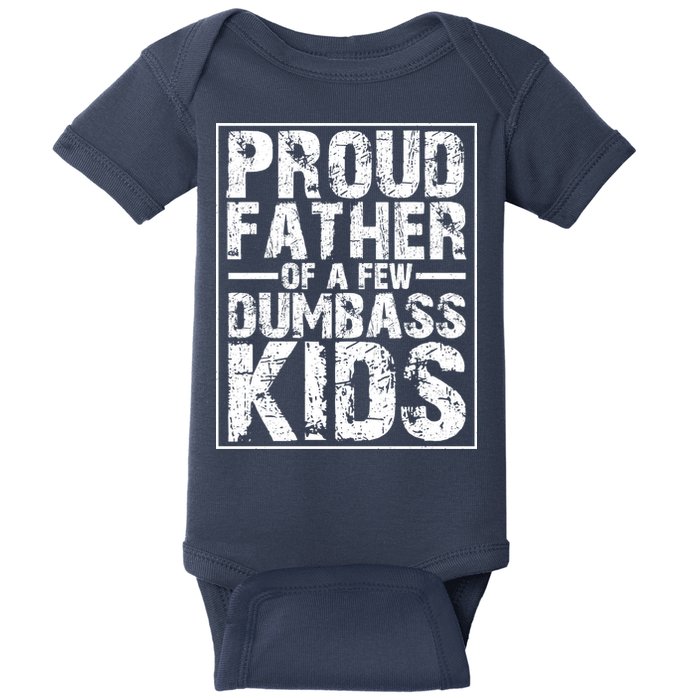 Proud Father Of A Few Dumbass Kids Funny Gift For Fathers Baby Bodysuit