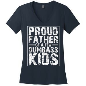 Proud Father Of A Few Dumbass Kids Funny Gift For Fathers Women's V-Neck T-Shirt