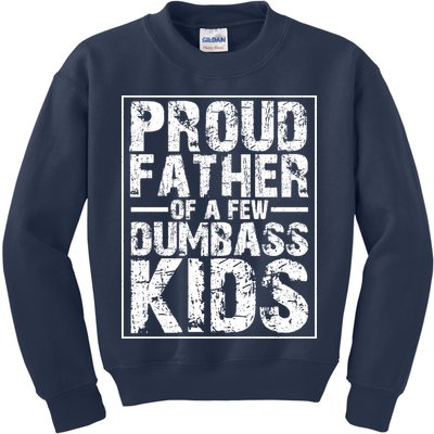 Proud Father Of A Few Dumbass Kids Funny Gift For Fathers Kids Sweatshirt