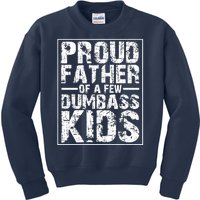 Proud Father Of A Few Dumbass Kids Funny Gift For Fathers Kids Sweatshirt