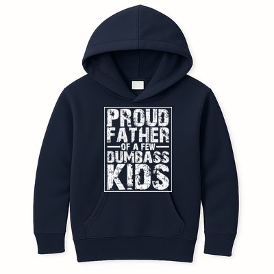 Proud Father Of A Few Dumbass Kids Funny Gift For Fathers Kids Hoodie