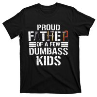 Proud Father Of A Few Dumbass Funny Father Tools 2024 T-Shirt