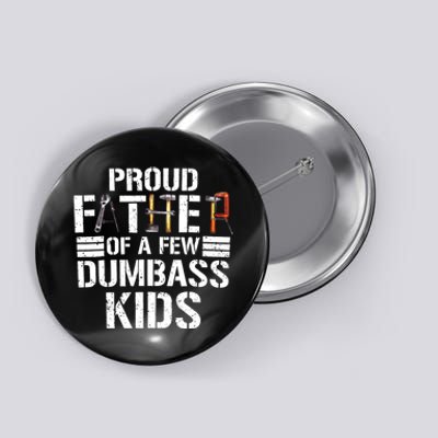 Proud Father Of A Few Dumbass Funny Father Tools 2024 Button