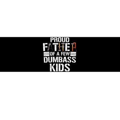 Proud Father Of A Few Dumbass Funny Father Tools 2024 Bumper Sticker