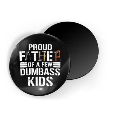 Proud Father Of A Few Dumbass Funny Father Tools 2024 Magnet