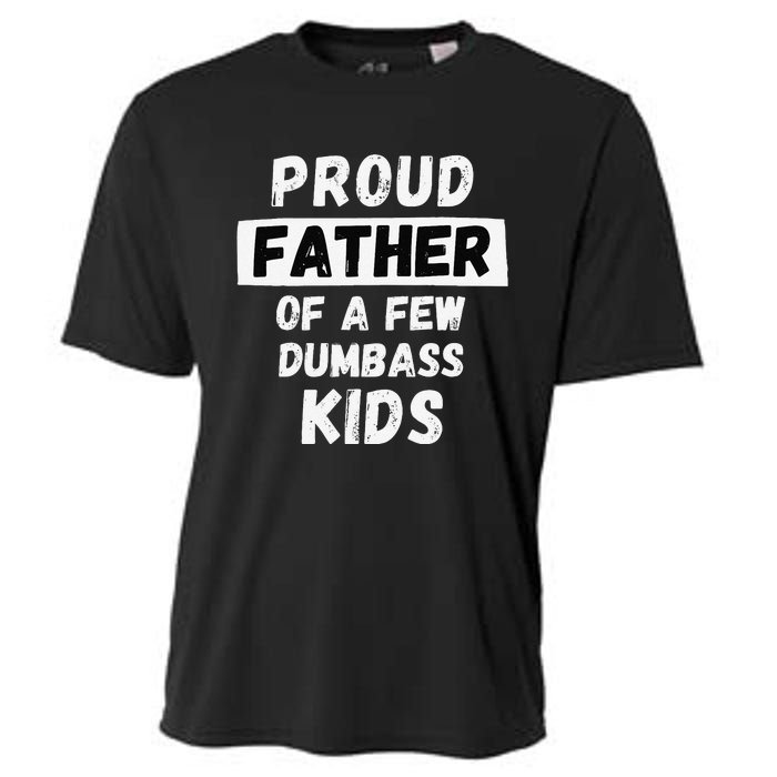 Proud Father Of A Few Funny Daddy & Dad Joke Gift Cooling Performance Crew T-Shirt