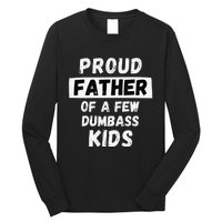 Proud Father Of A Few Funny Daddy & Dad Joke Gift Long Sleeve Shirt