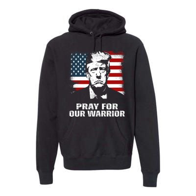 Pray For Our Warrior Pray For Trump Trending Premium Hoodie