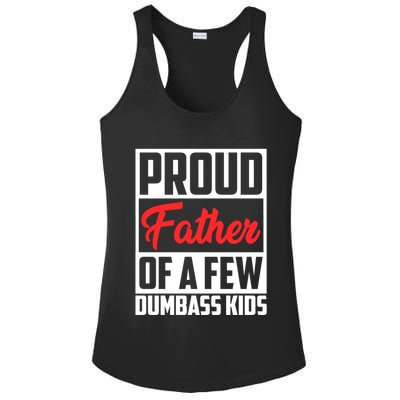 Proud Father Of A Few Dumbass Funny Gift Ladies PosiCharge Competitor Racerback Tank