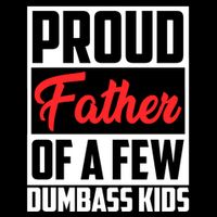 Proud Father Of A Few Dumbass Funny Gift Cooling Performance Long Sleeve Crew