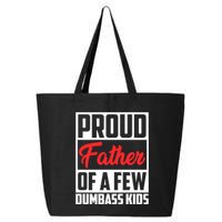 Proud Father Of A Few Dumbass Funny Gift 25L Jumbo Tote