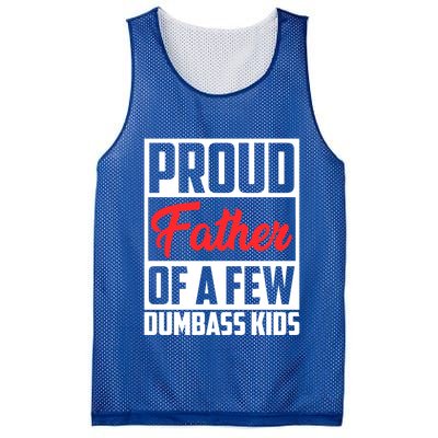 Proud Father Of A Few Dumbass Funny Gift Mesh Reversible Basketball Jersey Tank