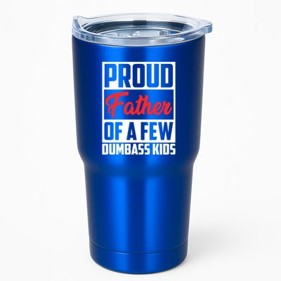 Proud Father Of A Few Dumbass Funny Gift Tumbler