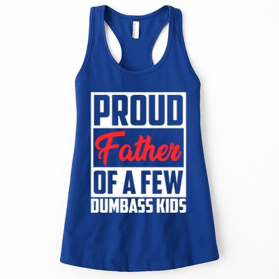 Proud Father Of A Few Dumbass Funny Gift Womens Tank Top