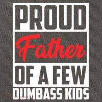 Proud Father Of A Few Dumbass Funny Gift Cotton Canvas Backpack