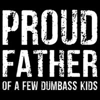 Proud Father Of A Few Dumbass Meaningful Gift 7-Panel Snapback Hat