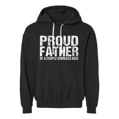 Proud Father Of A Couple Dumbass Garment-Dyed Fleece Hoodie