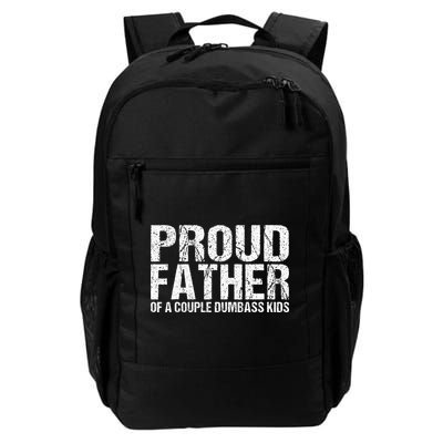 Proud Father Of A Couple Dumbass Backpack
