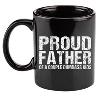 Proud Father Of A Couple Dumbass 11oz C Handle Ceramic Mug