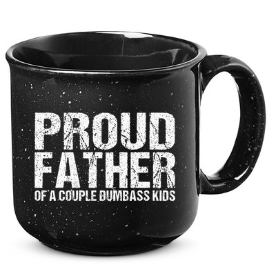 Proud Father Of A Couple Dumbass 15oz Campfire Ceramic Mug