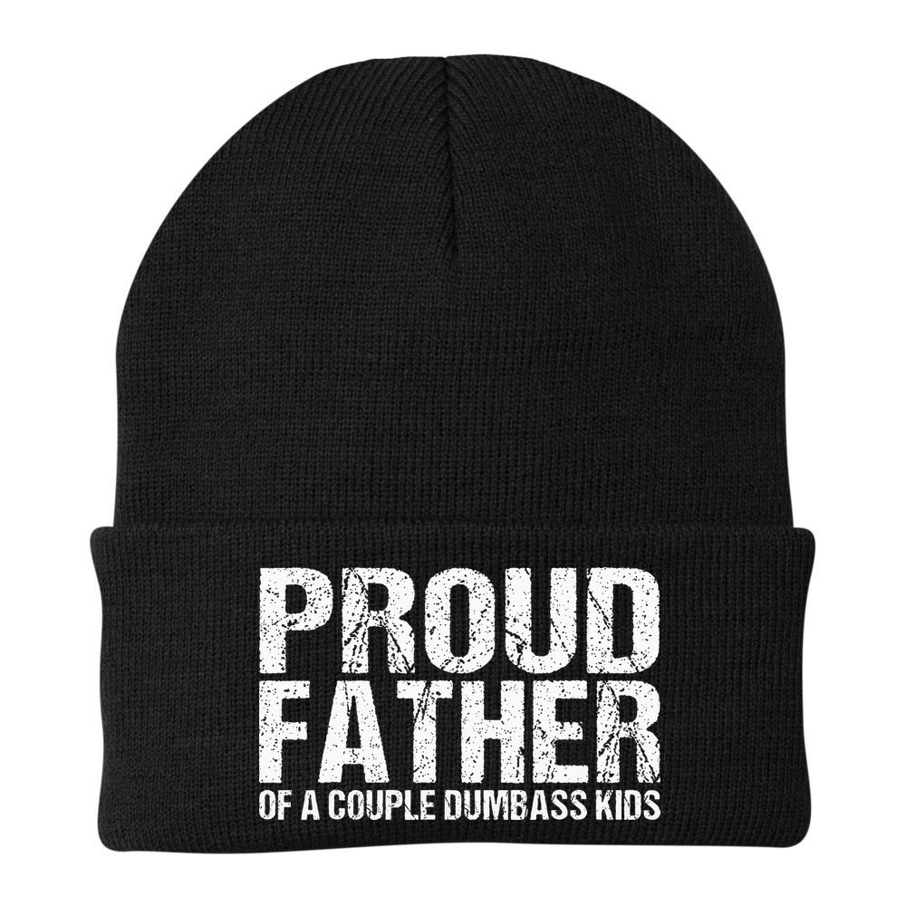 Proud Father Of A Couple Dumbass Beanie