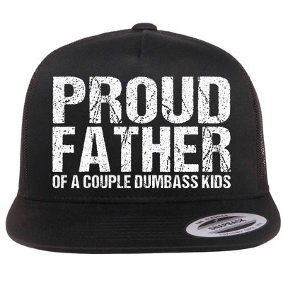 Proud Father Of A Couple Dumbass Flat Bill Trucker Hat