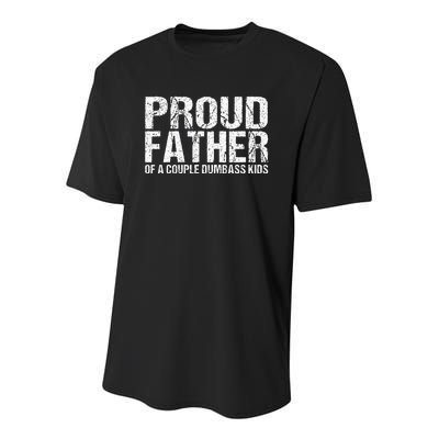 Proud Father Of A Couple Dumbass Youth Performance Sprint T-Shirt