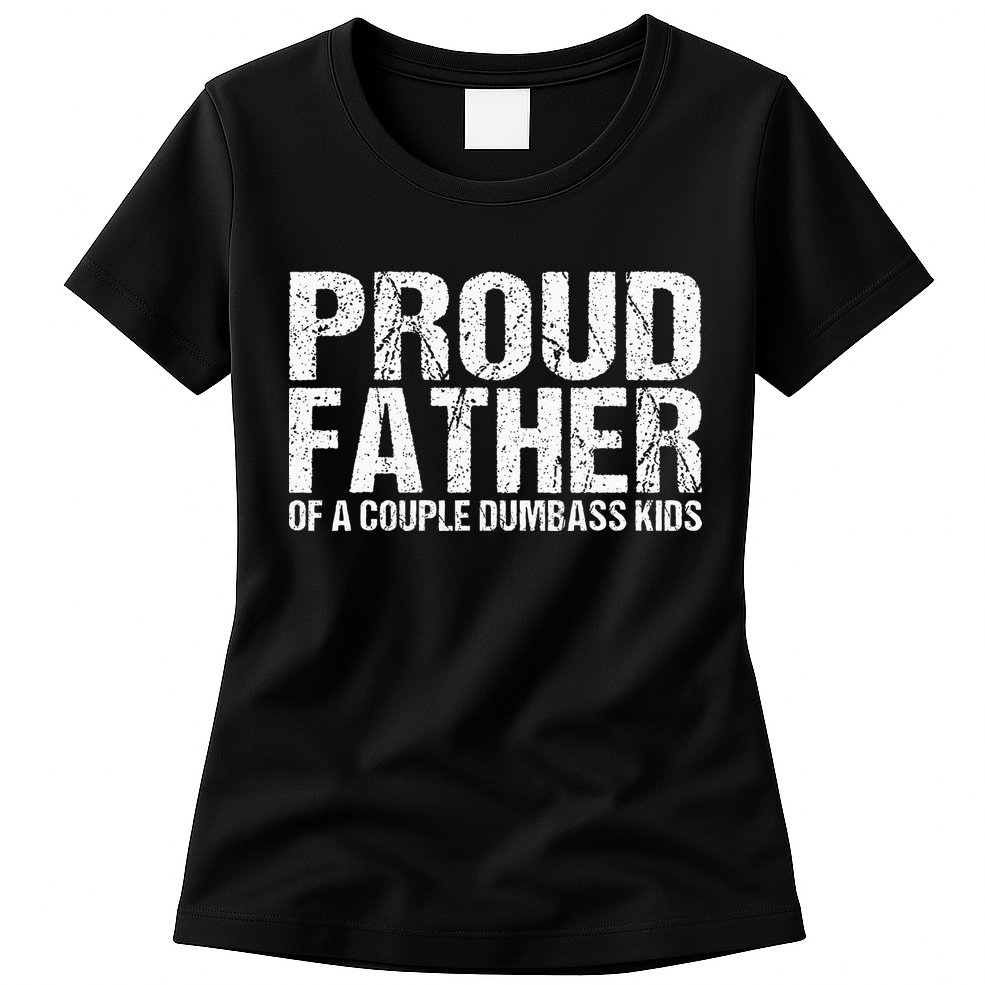 Proud Father Of A Couple Dumbass Womens T-Shirt
