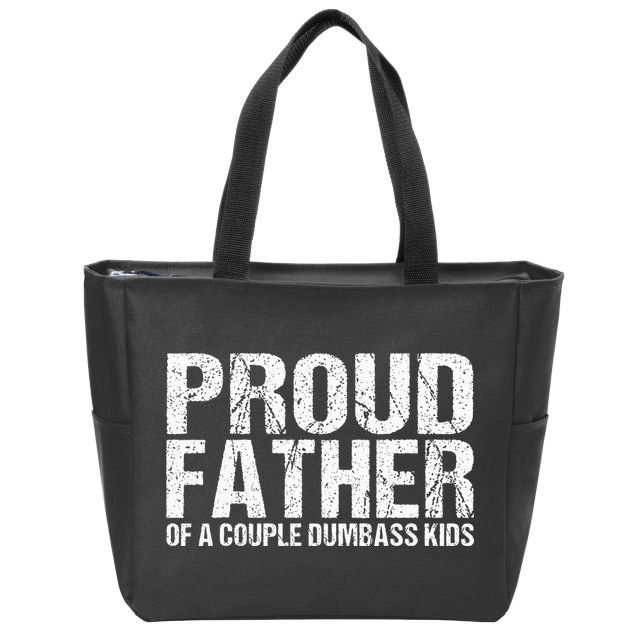 Proud Father Of A Couple Dumbass Zip Tote Bag