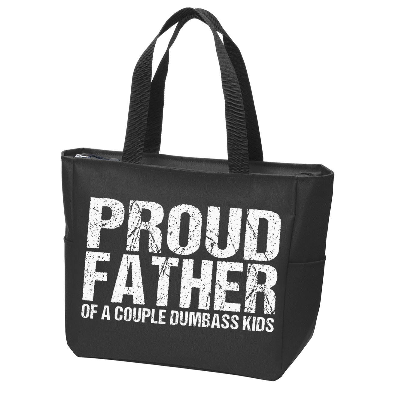 Proud Father Of A Couple Dumbass Zip Tote Bag
