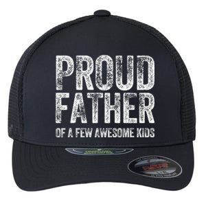 Proud Father Of A Few Awesome Funny Fathers Day Flexfit Unipanel Trucker Cap