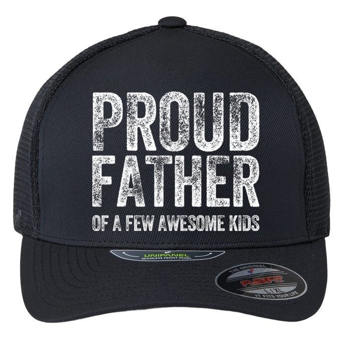 Proud Father Of A Few Awesome Funny Fathers Day Flexfit Unipanel Trucker Cap