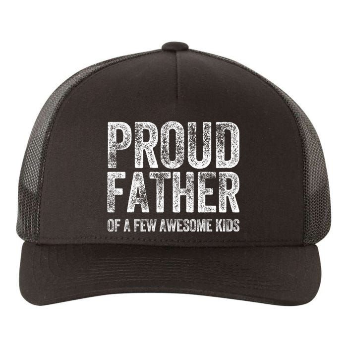 Proud Father Of A Few Awesome Funny Fathers Day Yupoong Adult 5-Panel Trucker Hat