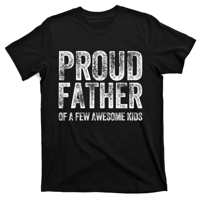 Proud Father Of A Few Awesome Funny Fathers Day T-Shirt