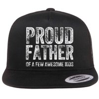 Proud Father Of A Few Awesome Funny Fathers Day Flat Bill Trucker Hat