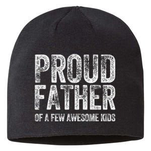 Proud Father Of A Few Awesome Funny Fathers Day Sustainable Beanie