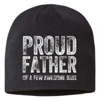 Proud Father Of A Few Awesome Funny Fathers Day Sustainable Beanie