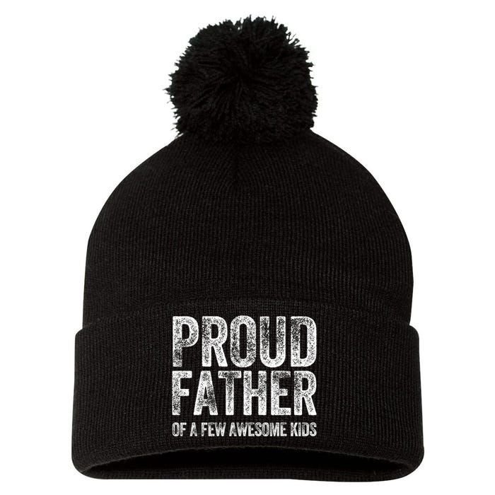 Proud Father Of A Few Awesome Funny Fathers Day Pom Pom 12in Knit Beanie