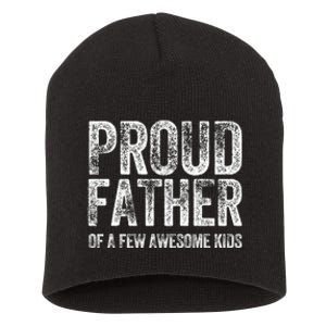 Proud Father Of A Few Awesome Funny Fathers Day Short Acrylic Beanie