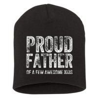 Proud Father Of A Few Awesome Funny Fathers Day Short Acrylic Beanie