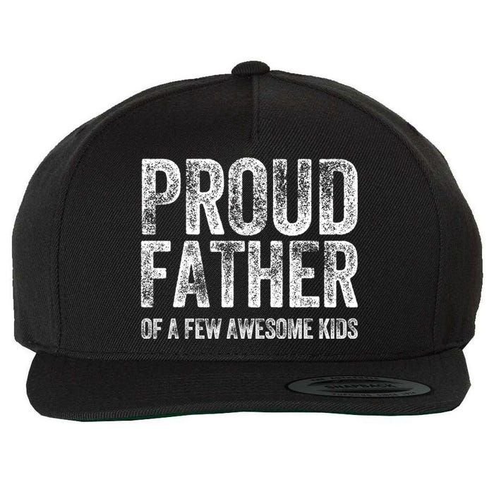 Proud Father Of A Few Awesome Funny Fathers Day Wool Snapback Cap