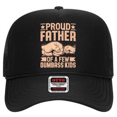 Proud Father Of A Few Dumbass High Crown Mesh Back Trucker Hat