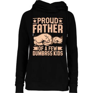 Proud Father Of A Few Dumbass Womens Funnel Neck Pullover Hood