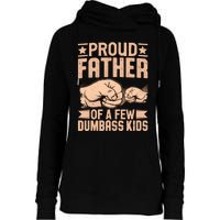 Proud Father Of A Few Dumbass Womens Funnel Neck Pullover Hood